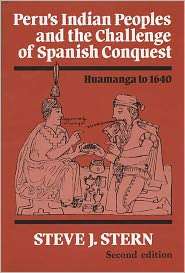 Perus Indian Peoples and the Challenge of Spanish Conquest Huamanga 