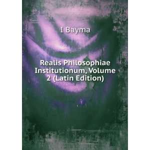   Institutionum, Volume 2 (Latin Edition) I Bayma  Books