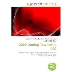  2009 Dunlop Townsville 400 (9786132739490) Books