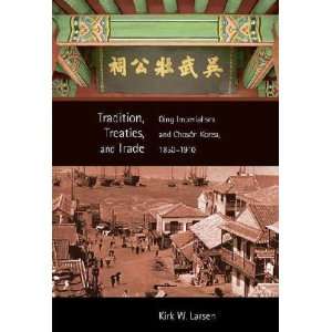  Tradition, Treaties, and Trade Kirk W. Larsen Books