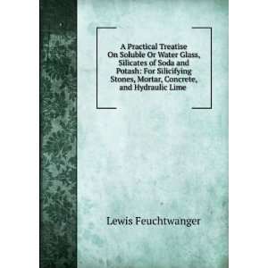   , Mortar, Concrete, and Hydraulic Lime . Lewis Feuchtwanger Books