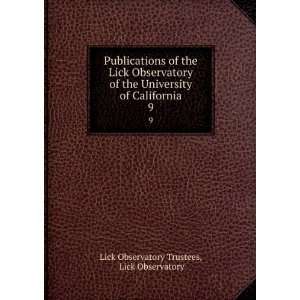  of California. 9 Lick Observatory Lick Observatory Trustees Books