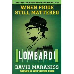    When Pride Still Mattered Lombardi Author   Author  Books