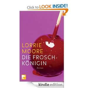 Die Froschkönigin (German Edition) Lorrie Moore, Patricia 