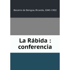  RÃ¡bida  conferencia Ricardo, 1845 1902 Becerro de Bengoa Books
