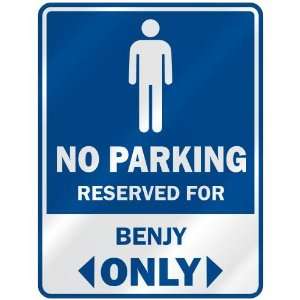   NO PARKING RESEVED FOR BENJY ONLY  PARKING SIGN