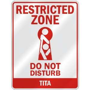   RESTRICTED ZONE DO NOT DISTURB TITA  PARKING SIGN