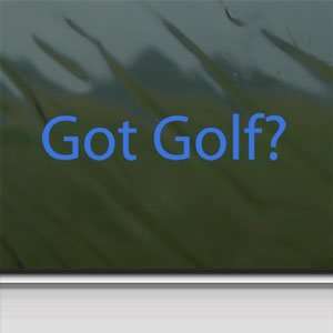  Got Golf? Blue Decal Tiger Woods Car Truck Window Blue 