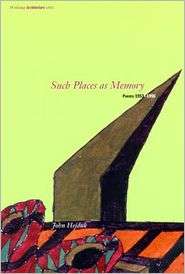Such Places as Memory Poems 1953 1996, (0262581582), John Hejduk 