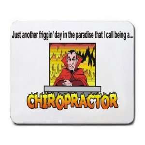   paradise that I call being a CHIROPRACTOR Mousepad