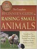  to Know about Raising Cows, Sheep, Chickens, Ducks, Rabbits, and More