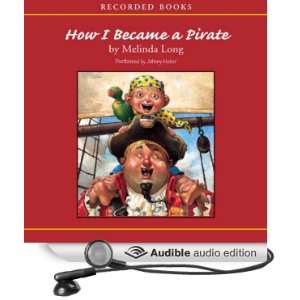  How I Became a Pirate (Audible Audio Edition) Melinda 