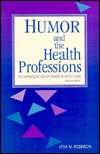 Humor and the Health Professions The Therapeutic Use of Humor in 