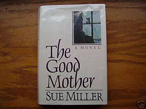 The Good Mother by Sue Miller (1986)  