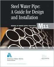 Steel Pipe A Guide for Design and Installation (M11), (1583212744 