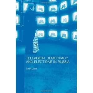  Television, Democracy and Elections in Russia (BASEES 