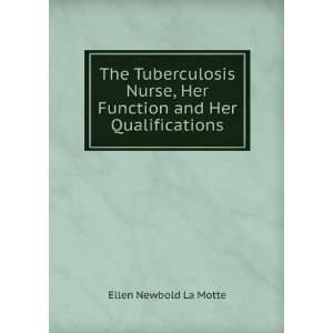  The Tuberculosis Nurse, Her Function and Her 