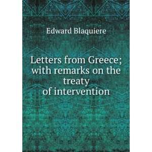   ; with remarks on the treaty of intervention Edward Blaquiere Books