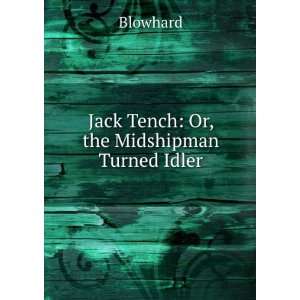    Jack Tench Or, the Midshipman Turned Idler Blowhard Books