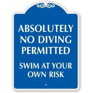 Absolutely No Diving Permitted Swim At Your Own Risk Designer Signs 