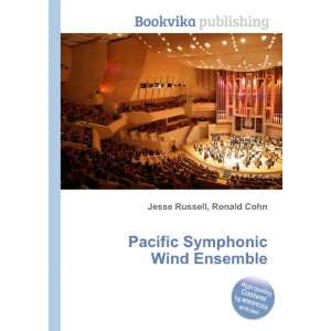  Pacific Symphonic Wind Ensemble Ronald Cohn Jesse Russell 