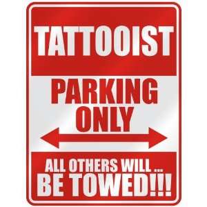   TATTOOIST PARKING ONLY  PARKING SIGN OCCUPATIONS