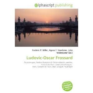    Ludovic Oscar Frossard (French Edition) (9786134215992) Books