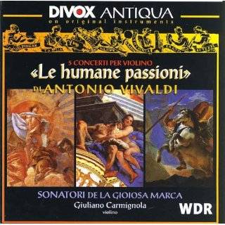 Vivaldi Le Humane Passioni Violin Concertos / Carmignola by Antonio 