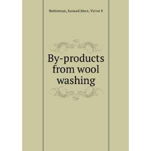  By products from wool washing Samuel,Marx, Victor E 
