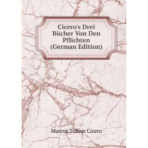   Von Den Pflichten (German Edition) Marcus Tullius Cicero Books