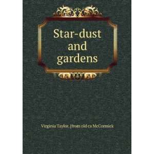   Star dust and gardens Virginia Taylor. [from old ca McCormick Books