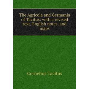  The Agricola and Germania of Tacitus with a revised text 