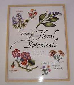 Painting Floral Botanicals by Michelle Temares USED 9781581800722 