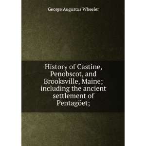  History of Castine, Penobscot, and Brooksville, Maine 