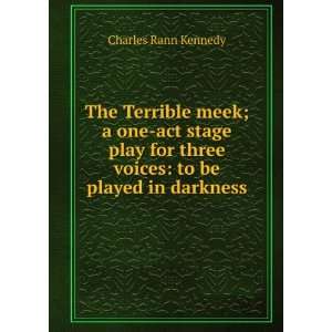 The Terrible meek; a one act stage play for three voices 