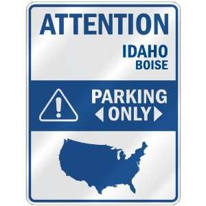    BOISE PARKING ONLY  PARKING SIGN USA CITY IDAHO