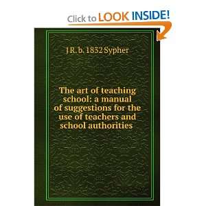   of Teachers and School Authorities, Josiah Rhinehart Sypher Books