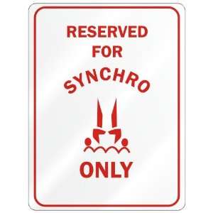  RESERVED FOR  SYNCHRO ONLY  PARKING SIGN SPORTS