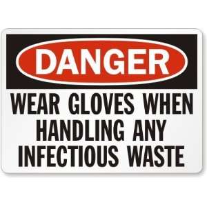  Danger Wear Gloves When Handling Any Infectious Waste 