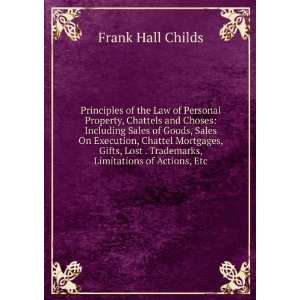  Principles of the Law of Personal Property, Chattels and 