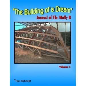   The Building of a Dream    Journal of the Molly B Tom Schmidt Books