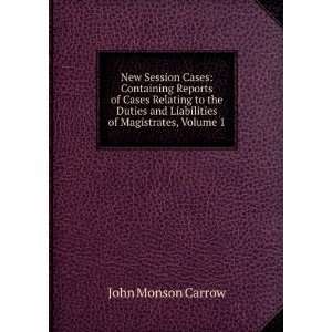   and Liabilities of Magistrates, Volume 1 John Monson Carrow Books