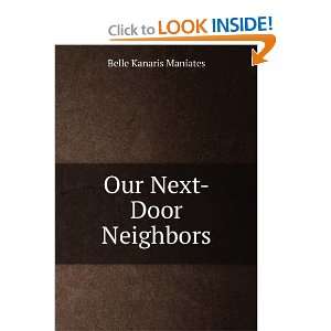  Our Next Door Neighbors Belle Kanaris Maniates Books