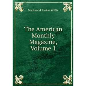  American Monthly Magazine, Volume 1 Nathaniel Parker Willis Books