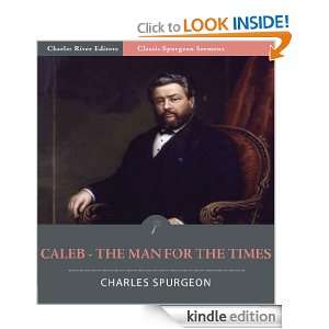 Classic Spurgeon Sermons Caleb   The Man For the Times (Illustrated 
