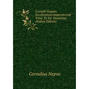   Vitae. Ex Ed. Oxoniensi (Italian Edition) Cornelius Nepos Books
