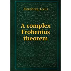  A complex Frobenius theorem Louis Nirenberg Books