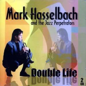   Life, Mark Hasselbach and the Jazz Perpetrators 