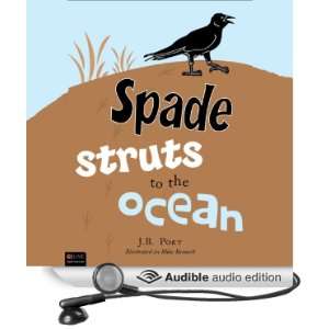  Spade Struts to the Ocean (Audible Audio Edition) J. B 