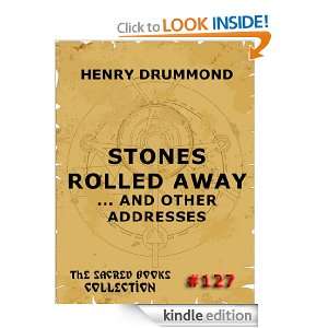 Stones Rolled Away  And Other Addresses (The Sacred Books) Henry 